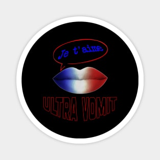 FRENCH KISS JE T'AIME ULTRA VOMIT Magnet